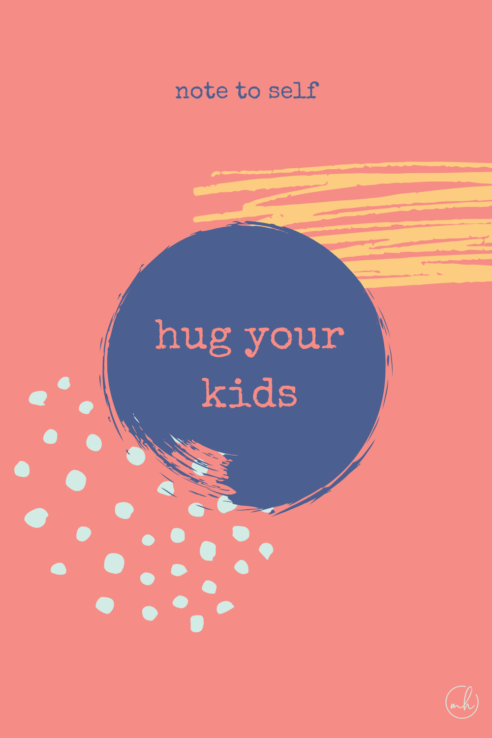 Hug your kids - Note to self quotes | myhoogah