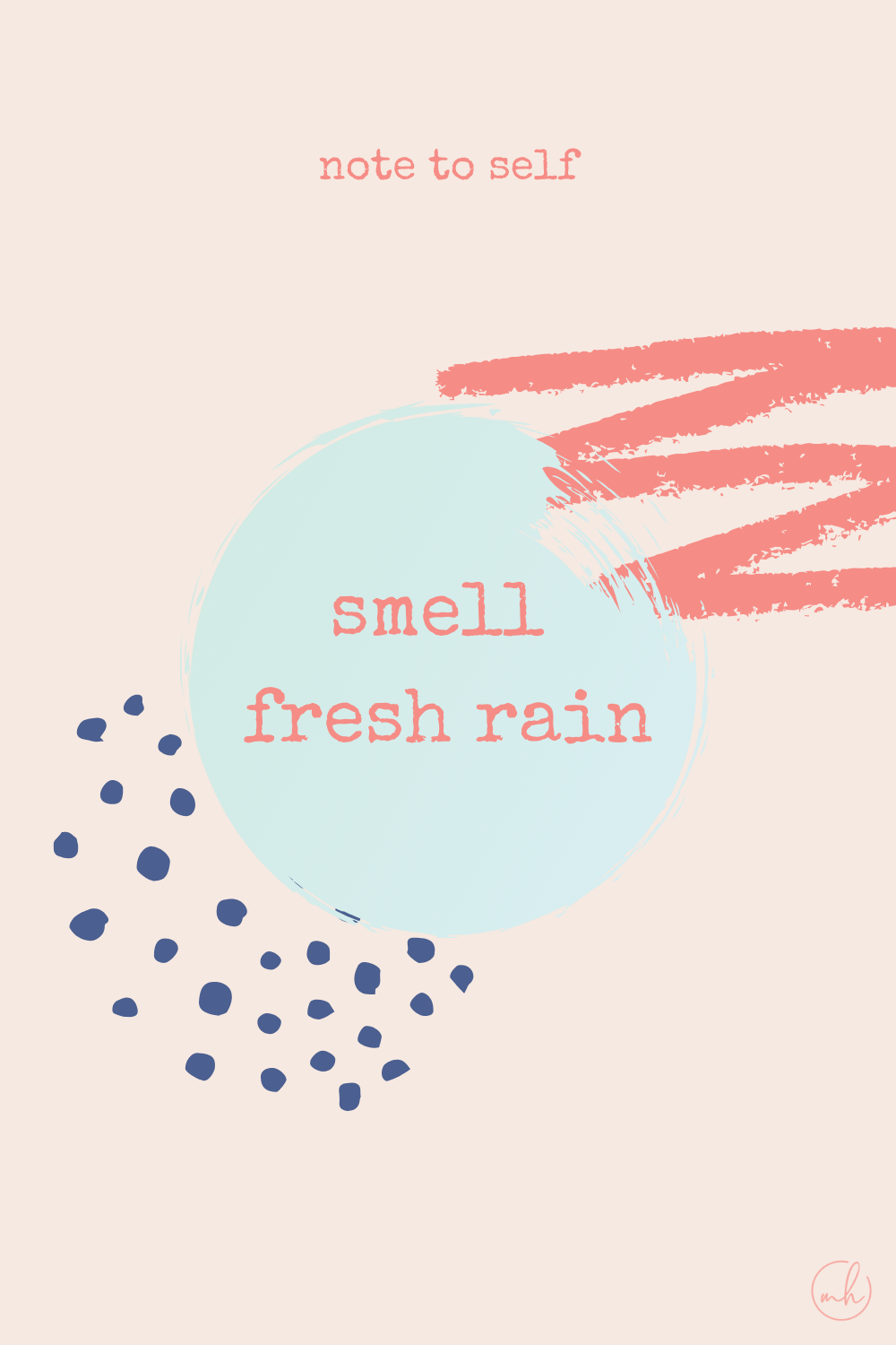 Smell fresh rain - Note to self quotes | myhoogah